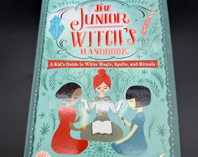 The Junior Witch's Handbook – Hardcover Children's Book – A Kid's Guide to White Magic, Spells & Rituals