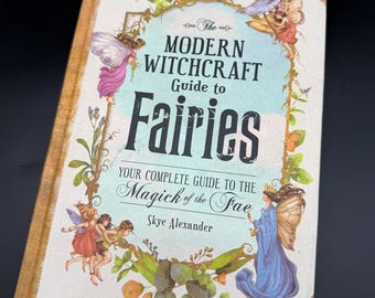 The Modern Witchcraft Guide to Fairies – Hardcover Fairy Magick Book