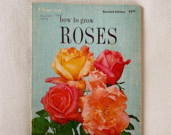 Vintage 1960 How to Grow Roses Book | Mid-Century Gardening Guide