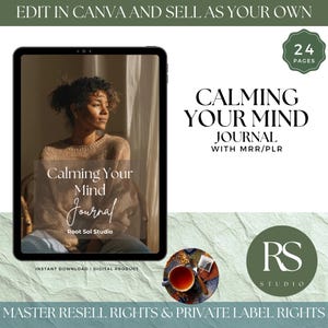 May include: A digital journal titled "Calming Your Mind" with the text "Root Sol Studio" is displayed on a tablet. The image includes a cup of tea, a logo, and the text "24 pages". The text "Instant Download | Digital Product" is also visible.