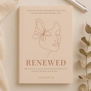 May include: A book titled "RENEWED" with a line drawing of a face and butterfly. The cover is a light peach color with gold lettering. A white pen rests on the background. The book's subtitle reads: "Bridging faith and neuroscience to unlock your highest and most healed self."