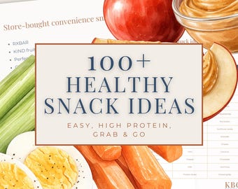 Healthy Snack Ideas List Printable, 100 Easy Grab and Go Snacks, High Protein Options