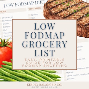 May include: A printable grocery list for a low FODMAP diet. The image features a steak, a tomato, and green beans. The list includes fruits and vegetables, with text that reads "Low FODMAP Grocery List".