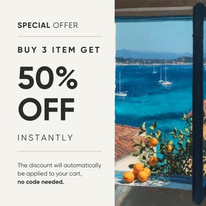 May include: A painting of a coastal view through an open window, featuring bright orange citrus fruits on a ledge, a deep blue sea with sailboats, and distant hills. Text on the left reads: SPECIAL OFFER, BUY 3 ITEM GET 50% OFF INSTANTLY. The discount will automatically be applied to your cart, no code needed.