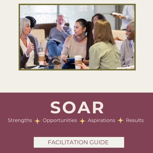 May include: Image of a business meeting with a group of diverse people. The word "SOAR" is displayed in large letters, with the words "Strengths, Opportunities, Aspirations, Results" below. The text "FACILITATION GUIDE" is also visible.
