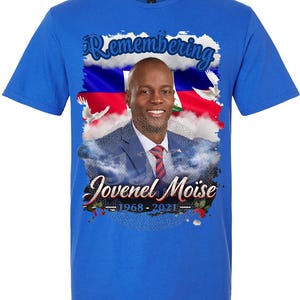 Remembering Jovenel Moïse Memorial T-Shirt | Haitian Pride Tribute Tee