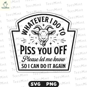 Funny Goat Hat Patch SVG | Sarcastic Quote DXF | Piss You Off PNG | Adult Humor Cut File | Cowboy Cap Design | Laser Engrave Silhouette