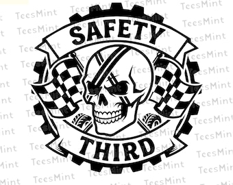 Safety Third Racing SVG | Laser Engraving Hat Patch | Checkered Flags Skull PNG | Dirt Bike Track Racer | Funny Mechanic Logo Cut File