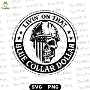 Op de afbeelding: Een zwart-wit grafisch ontwerp met een schedel met een harde helm met een Amerikaans vlagontwerp. De tekst luidt "LIVIN' ON THAT BLUE COLLAR DOLLAR" in een cirkelvormige opstelling. Inclusief SVG- en PNG-bestandstype-indicatoren.