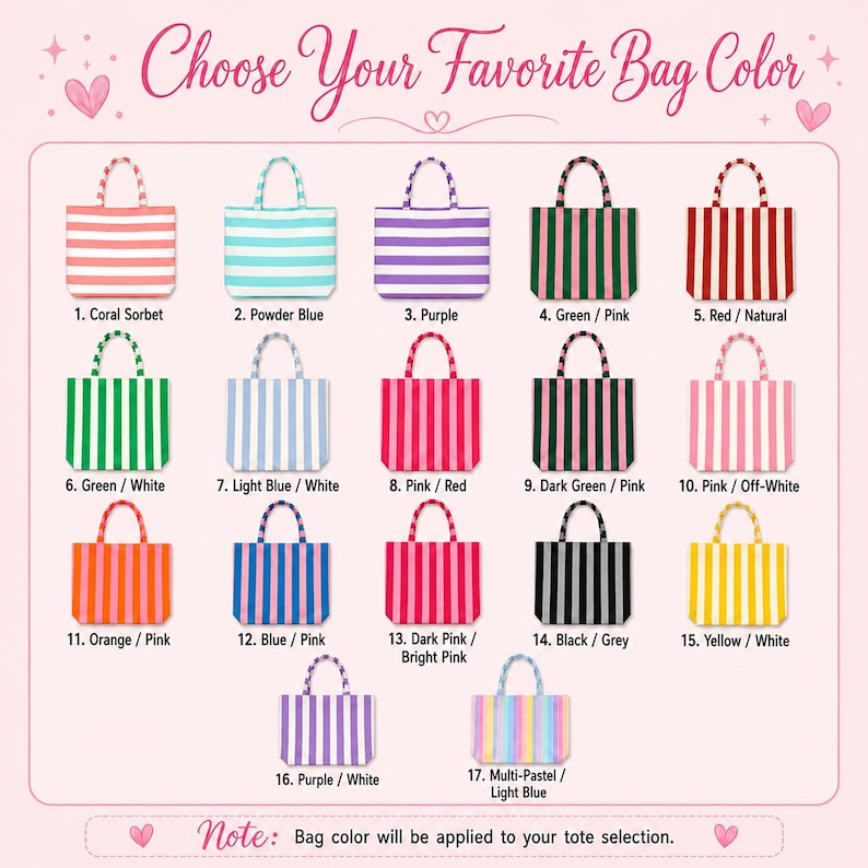 May include: A color chart displaying seventeen tote bags with various striped patterns and color combinations, labeled with numbers 1 through 17. The text reads Choose Your Favorite Bag Color and Note: Bag color will be applied to your tote selection.