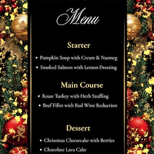 Puede incluir: Un menú de Navidad sobre un fondo negro, enmarcado por vegetación festiva, bayas rojas y adornos dorados. El menú presenta entrantes como sopa de calabaza y salmón ahumado, platos principales como pavo asado y solomillo de ternera, y postres como tarta de queso y pastel de lava.