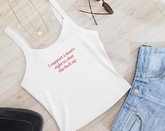 Apoyo el derecho de un hombre a callarse la puta boca Tank / Lili Reinhart Camiseta sin mangas corta ajustada de microcanalé para mujer con el eslogan STFU