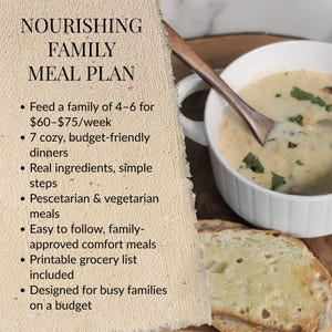 May include: A white bowl of creamy soup with a wooden spoon, and a slice of toasted bread. The text on the left reads "NOURISHING FAMILY MEAL PLAN" and lists features like budget-friendly dinners and printable grocery lists.