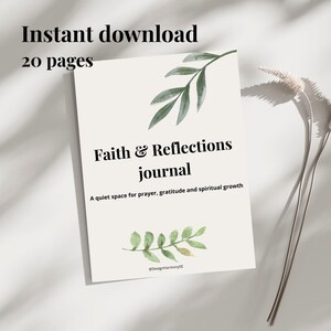May include: A journal titled "Faith & Reflections" with green leaf illustrations. The cover text includes "Instant download" and "20 pages." The journal's subtitle reads, "A quiet space for prayer, gratitude, and spiritual growth."