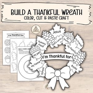 May include: A printable craft activity titled BUILD A THANKFUL WREATH featuring black and white line art of leaves, acorns, and pinecones. The wreath includes a banner reading I'm Thankful for and labels like Jesus, My Family, and My Friends.