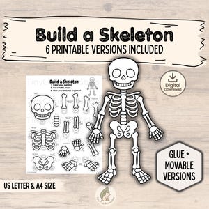 May include: A printable Build a Skeleton activity sheet featuring black and white line art of individual bone pieces and a fully assembled skeleton. The text reads Build a Skeleton, 6 Printable Versions Included, Digital Download, and Glue + Movable Versions.