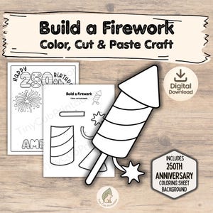 May include: A black and white craft kit with the text "Build a Firework Color, Cut & Paste Craft." Includes a coloring sheet with a firework design and the text "Happy 250th Birthday." Also includes a digital download.