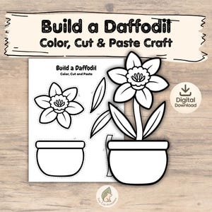 May include: A printable craft sheet featuring a daffodil design. The sheet includes outlines of a daffodil flower, leaves, and a pot, along with the text "Build a Daffodil, Color, Cut & Paste Craft". A digital download is available.