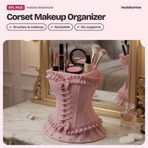 May include: A light pink makeup organiser shaped like a corset with front lacing, bows, and ruffled trim. The top surface holds various makeup brushes, lipstick, and compacts. Text reads: STL FILE, Instant download, Corset Makeup Organizer.