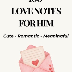 May include: A light beige background with the text "100 LOVE NOTES FOR HIM" in black. Below the text is "Cute - Romantic - Meaningful". A pink watercolor envelope with a heart on the letter inside is shown.