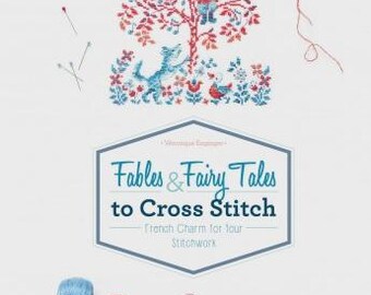 Fables and Fairy Tales To Cross Stitch Pattern Book by  Véronique Enginger