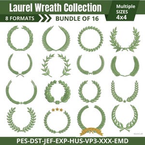 Peut inclure: Une collection numérique de 16 motifs de broderie en forme de couronne de laurier verte en 8 formats. Le texte indique Laurel Wreath Collection, Multiple Sizes 4x4, 8 Formats, Bundle of 16, et PES-DST-JEF-EXP-HUS-VP3-XXX-EMD. Les couronnes varient.