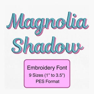 Modern Script Embroidery Font - Magnolia Shadow - Machine Embroidery Design - 9 Sizes (1" to 3.5")