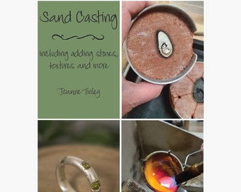 Sand Casting: including adding stones, textures and more - jewellery making ebook