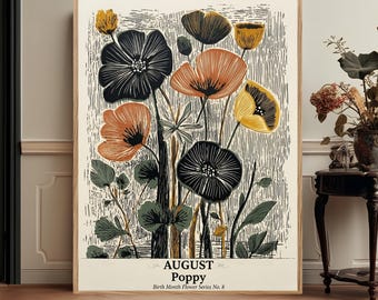 May include: A framed art print featuring a botanical illustration of poppies in black, orange, and yellow on a cream background. The text at the bottom reads AUGUST Poppy Birth Month Flower Series No. 8. The print has a wood frame and vertical lines.