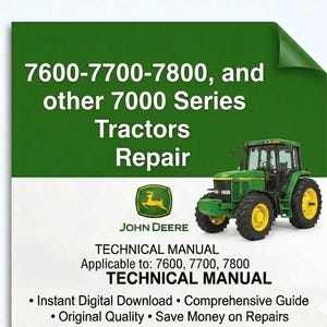 May include: A green and yellow John Deere tractor on a white background. The image includes text that reads "7600-7700-7800, and other 7000 Series Tractors Repair" and "Technical Manual". The John Deere logo is also visible.