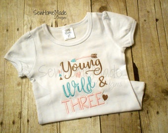 Young Wild & Three Shirt - Young Wild and Three - 3rd Birthday Shirt -