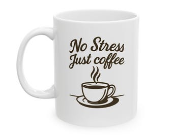 No Stress, Just Coffee Mug | For the discerning coffee lover