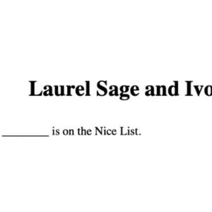 May include: A white background with the text "Laurel Sage and Ivory" in a bold, black font. Below, the text "This certifies that ______ is on the Nice List." is displayed in a smaller, black font.