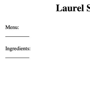 May include: A white background with the text "Laurel Sage and Ivory" at the top. Below, the words "Menu:" and "Ingredients:" are followed by blank lines, suggesting a template for a menu or recipe.
