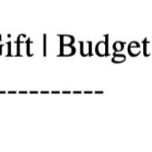 May include: White background with the text "Recipient | Gift | Budget" in a black, sans-serif font. A dashed line is below the text. The image is a simple, text-based design.