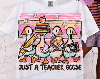 Just A Teacher Goose PNG, Silly Goose Sublimation, Teacher Doodle PNG, Back To School Clipart (Digital Download)