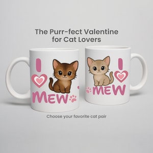 Valentine’s Day Cat Mug – I Love Mew – Choose Your Favorite Abyssinian Pair – Cute Cat Lover Gift