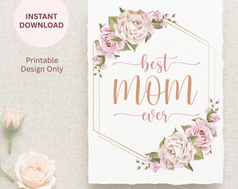 Best Mom Ever Floral Frame Card Design | Printable PDF & Transparent PNG | Mothers Day Gift, Cute Mom Quote Wall Art, Instant Download