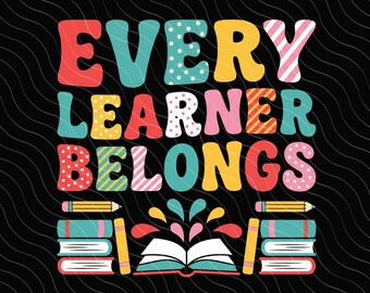 Every Learner Belongs PNG: Design zur Wertschätzung von Lehrkräften, inklusives Klassenzimmer, Sonderpädagogen-PNG, Schulunterstützungskunst (Digitaler Download)