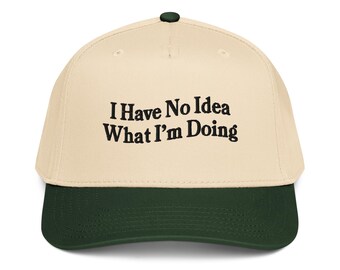 Non ho idea di cosa sto facendo, berretto ricamato a 5 pannelli, cappello Attitude, regalo di compleanno per lui, regalo per lei