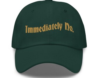 Cappellino da baseball ricamato "Immediatamente No" con umorismo sarcastico e dichiarazione per adulti
