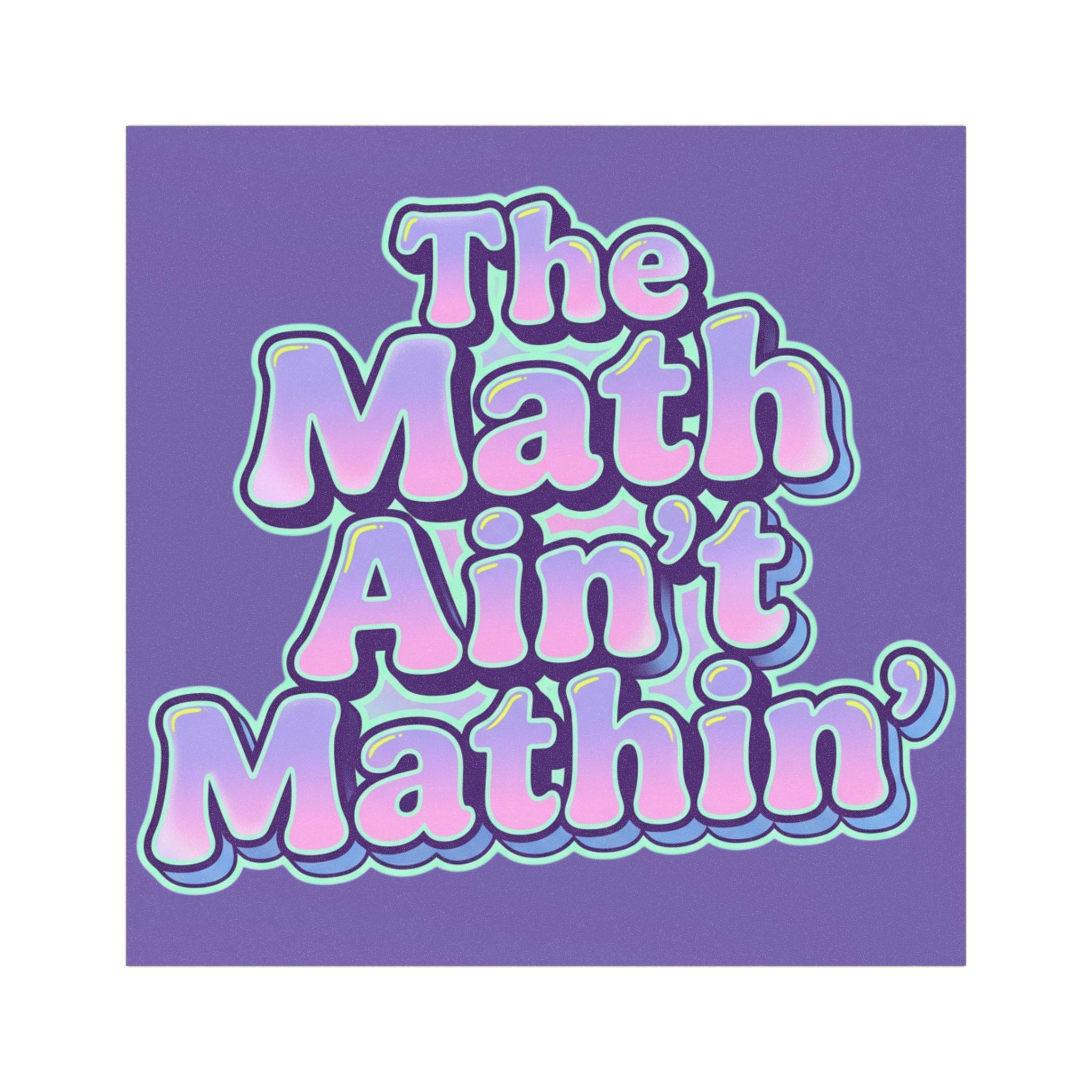 The Math Ain't Mathin' Car Magnet | Funny Humor Magnet | 5
