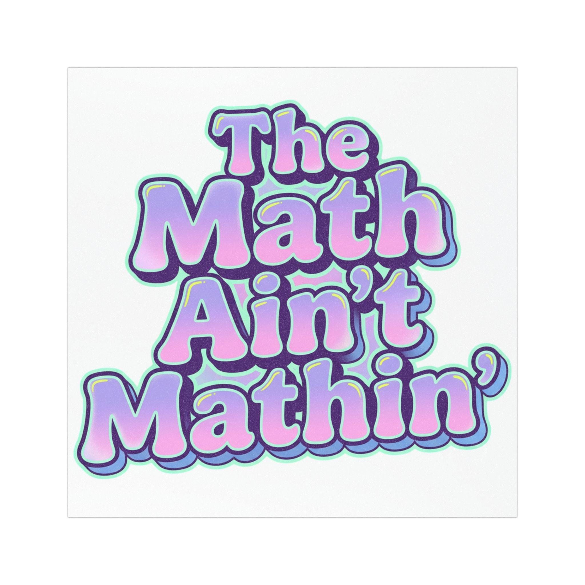 The Math Ain't Mathin' Car Magnet | Funny Humor Magnet | 5