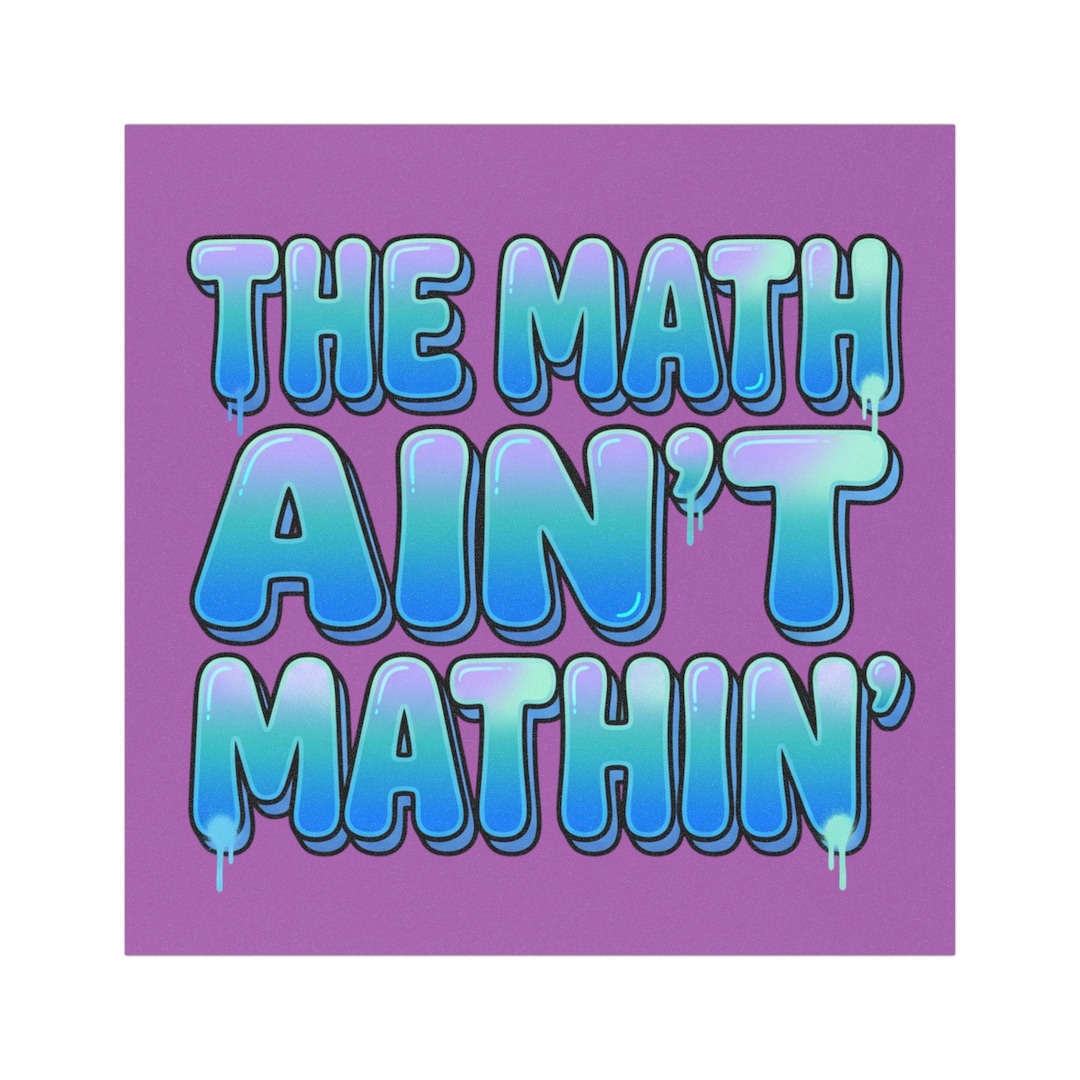 The Math Ain't Mathin' Car Magnet | Funny Humor Magnet | 5