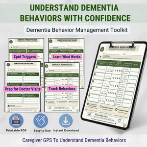 May include: A Dementia Behavior Management Toolkit featuring a collection of printable forms including a Dementia Trigger Tracker, Response Tracker, Doctor Visit Prep, and Behavior Log. The documents are white with dark green accents and text.