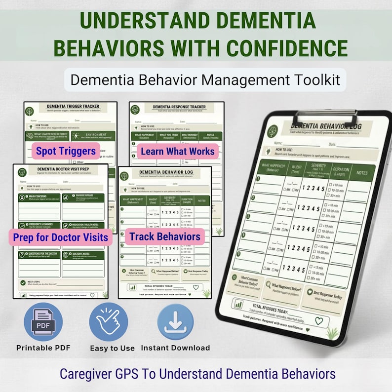 May include: A Dementia Behavior Management Toolkit featuring a collection of printable forms including a Dementia Trigger Tracker, Response Tracker, Doctor Visit Prep, and Behavior Log. The documents are white with dark green accents and text.