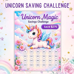 May include: A Unicorn Saving Challenge tracker sheet featuring a white unicorn with a rainbow mane, wings, and a gold horn. The text reads Unicorn Saving Challenge, Unicorn Magic Savings Challenge, and Save $275. It includes star icons with dollar amounts.