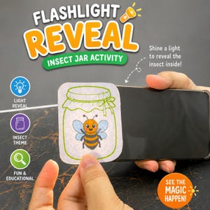May include: A Flashlight Reveal insect jar activity card featuring a bee illustration inside a jar. The card includes text: Flashlight Reveal, Insect Jar Activity, Shine a light to reveal the insect inside, Light Reveal, Insect Theme, Fun & Educational, See the Magic Happen.