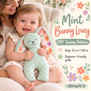 May include: A mint green textured plush bunny lovey with long ears featuring a colourful floral pattern on the inside. The text reads Mint Bunny Lovey, PDF Sewing Pattern, Body: 25 cm / 9.84 in, Beginner-friendly guide, and UKDesignFR.