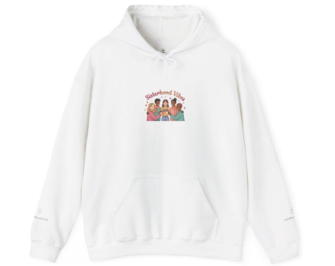 Sisterhood Vibes Hoodie | Galentine's Day, Friendship Crew Sweatshirt
